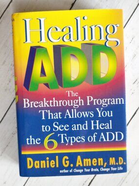 Healing ADD Daniel Amen MD-Breakthrough Program to See & Heal 6 Types of ADD